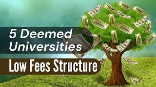 5 Low Fees Deemed Universities 2020 & 1 Special Mention