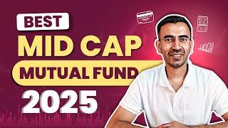 Best Mid Cap Mutual Fund 2025 | Top Mid Cap Fund Mutual Fund For Long Term SIP