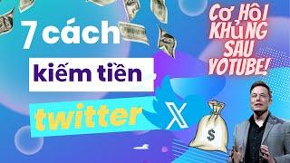 7 cách kiêm tiền khủng với TWITTER cơ hội lớn sau YOTUBE