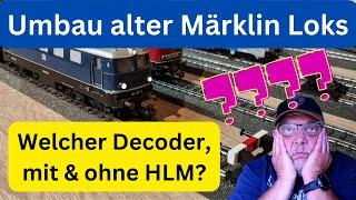  Welcher Decoder für den Umbau alter Märklin Loks, mit & ohne Hochleistungsmotor