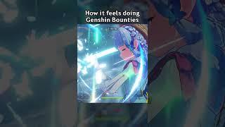 HOW IT FEELS DOING GENSHIN BOUNTIES