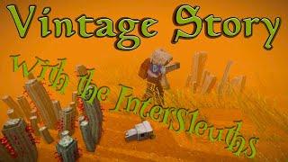 Vintage Story: With the InterSleuths