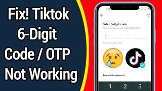 Fix! TikTok 6-Digit Code/OTP Not Working | Why is my TikTok verification code not working?