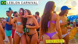  RIO DE JANEIRO CARNIVAL | LEBLON BEACH PARTY | The Best Carnival in the World | Brazil 2022 【4K】
