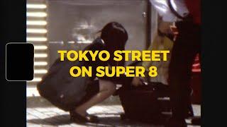 TOKYO STREET on Super 8 Film | Ektachrome 100D