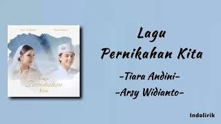 Pernikahan Kita - Tiara Andini feat Arsy Widianto | Lirik Lagu