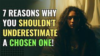 7 Reasons Why You Shouldn't Underestimate a Chosen One! | Awakening | Spirituality | Chosen Ones