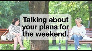 English Conversation /  Listening Practice - Talking about your plans for the weekend.
