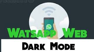 How to Enable WhatsApp Web Dark Mode