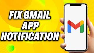 How to Fix Gmail App Notification Not Showing for New Emails (2024) - Easy Fix