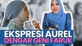 HEBOH! EKSPRESI AUREL SAAT DENGAR GENI FARUK SEBUT THARIQ HAJI