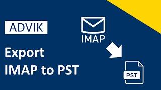 How to Export IMAP Emails to PST File? Updated 2024 Tutorial