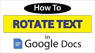 How To Rotate Text In Google Docs | Easy Step-by-Step Tutorial *2025