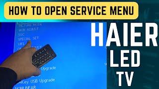 HOW TO OPEN HAIER LED TV SERVICE MENU CODE