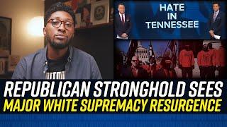 Tennessee Republicans CREATE AN INCUBATOR FOR WHITE SUPREMACISTS!!!