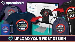 Getting Started On Spreadshirt | Upload Your First Design