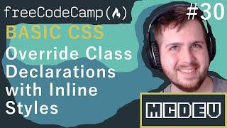 #30 Override Class Declarations with Inline Styles | Basic CSS | Solution + Overview