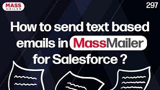 How to send text based emails in MassMailer for Salesforce