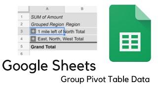 Google Sheets - Group Data in a Pivot Table