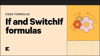 If and SwitchIf formulas | Formulas 101