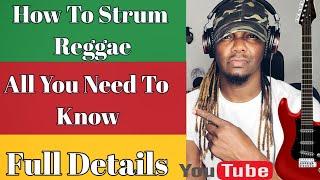 Here's How To Strum Reggae On Guitar || Full Details