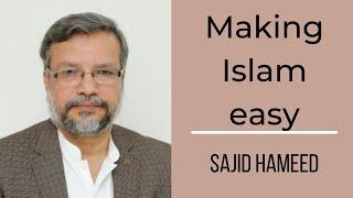 Is Javed Ahmad Ghamidi or Al Mawrid making Islam easy | Sajid Hameed