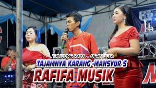 RAFIFA MUSIK TAJAMNYA KARANG MANSYUR S - TANJUNG RAYA OGAN ILIR - BINTANG TV