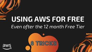 Using AWS for FREE | Even after 12 month Free Tier | 8 Tricks for AWS Credits