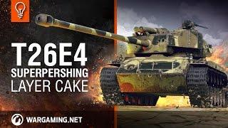 World of Tanks - T26E4 SuperPershing. Layer Cake