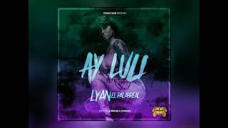 LYAN - AY LULI (Reupload)