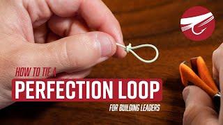 How To Tie A Perfection Loop | FLY FISHING KNOTS