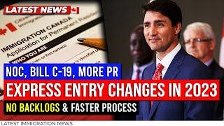 Canada Express Entry changes in 2023 : Updated NOC, Bill C-19, More PR, No Backlogs & Faster Process