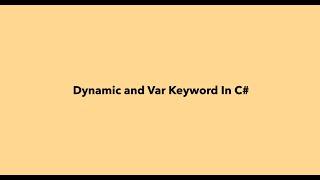 Dynamic and Var Keyword In C#