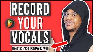 How To Record Your Vocals In FL Studio 20 (Step-By-Step Tutorial)