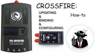 TBS CROSSFIRE: Updating, Binding, Setup, & Configuration- HOW TO / Tips & Tricks