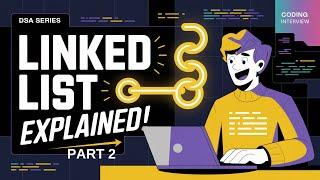 Linked List Part 2 Data Structure Explained | Types, Operations & Implementation #dsa