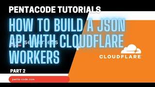 How to build a JSON API with Cloudflare Workers