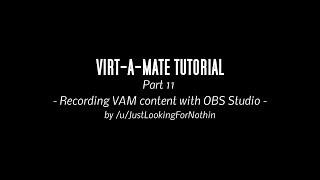 Virt A Mate Tutorial Part 11 - Recording VAM content with OBS Studio