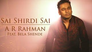 Sai Shirdi Sai - Official Music Video | A.R. Rahman | Bela Shende | 99 Songs