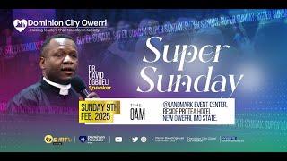 OWERRI SUPER SUNDAY  II  Dr David Ogbueli  II  09-02-2025