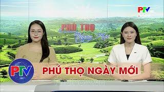 Phú Thọ ngày mới ngày 13/9/2024 | Phú Thọ ngày mới