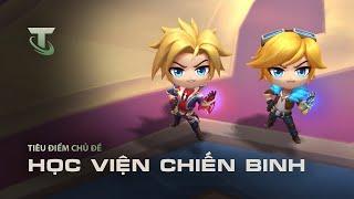 Học Viện Chiến Binh | Tiêu Điểm Chủ Đề - Đấu Trường Chân Lý