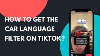 How to get car language filter TikTok