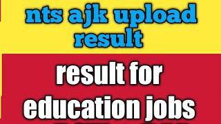 How to check NTS ajk online result for education jobs