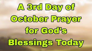 Let's Pray Together for Blessings On the Third Day of October  Thursday, October 3, 2024