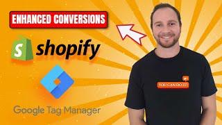 Shopify Enhanced Conversions in Google Tag Manager (GTM)