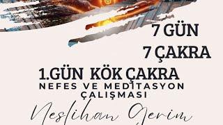 KÖK ÇAKRA NEFES VE MEDİTASYON ÇALIŞMASI