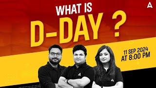 What is D-Day?  Wait is Over | 11 Sep At 8:00 PM