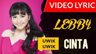 Lebby - Uwik Uwik Cinta (Official Video Lyrics) #lirik