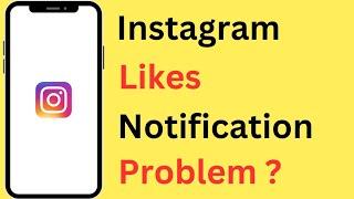 Instagram Like Notification Not Working | Instagram Likes Notification Not Showing Problem